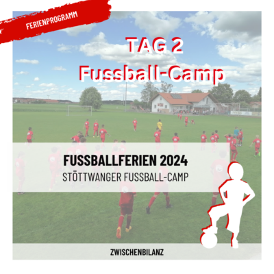 Tag 2 – Stöttwanger Fussball-Camp